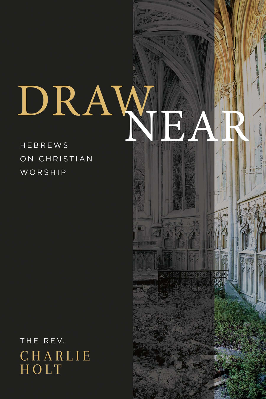 Draw Near: Hebrews on Christian Worship - Book