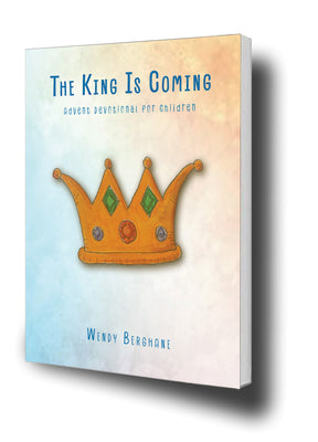 The King Is Coming: Advent Devotional for Children